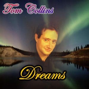 Tom Collins – Dreams