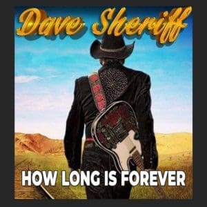 Dave Sheriff (How Long Is Forever)